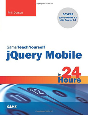 Sams Teach Yourself jQuery Mobile in 24 Stunden (Sams Teach... - Dutson, Phil