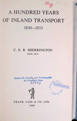 One Hundred Years Inland Transport 1830-1933 Sherrington, C. E. R.: