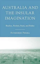 Australia and the Insular Imagination: Beaches, Borders, Boats, and Bodies: Used