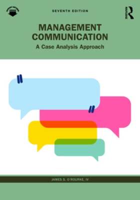 Management Communication: A Case Analysis Approach by James S O'Rourke: Used