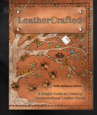 LeatherCrafted by C. Sullivan (2015, Trade Paperback)