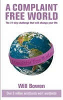 A Complaint Free World | The 21-Day Challenge That Will Change Your Life | Bowen