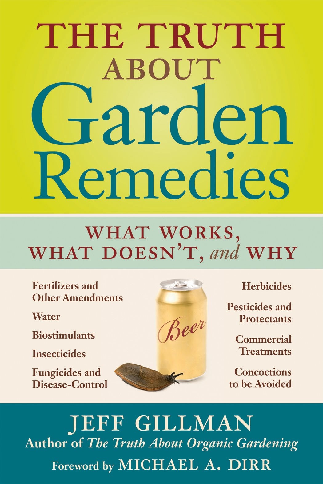 The Truth About Garden Remedies: What Works, What Doesn't, and Why by Gillman