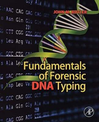 Fundamentals of Forensic DNA Typing by John M Butler: Used