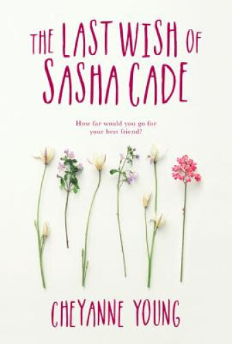 Thumbnail - The Last Wish Of Sasha Cade By Young, Cheyanne