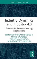 Industry Dynamics and Industry 4.0 : Drones for Remote Sensing Applications, ...