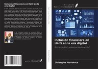 InclusióN Financiera En Haití En La Era Digital Christophe Providence Buch 2025