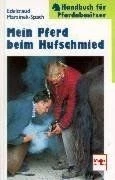 Mein Pferd beim Hufschmied. Handbuch für Pferdebesi... | Buch | Zustand sehr gut - Bild 1 von 2