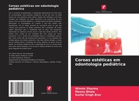 Coroas EstéTicas Em Odontologia PediáTrica Winnie Sharma