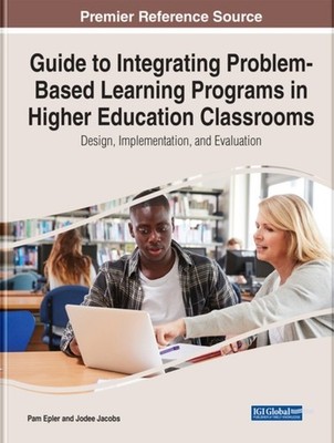 Epler - Guide to Integrating Problem-Based Learning Programs in Higher - X555z