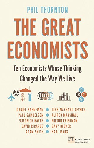 The Great Economists: Ten Economists Whose Thinking Changed the