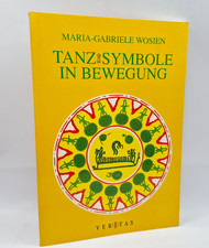 Tanzsymbole in Bewegung Maria-Gabriele Wosien...