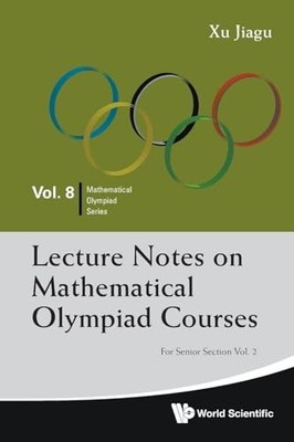 Lecture Notes On Mathematical Olympiad Courses: For Senior Section - Volume 2 b