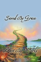 Saved By Grace Lost By Works | William T. Chance | Taschenbuch | Englisch | 2013