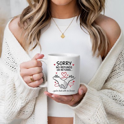 Personalized Couple Coffee Mug, Anniversary, Sorry No Refunds, Ceramic Cup