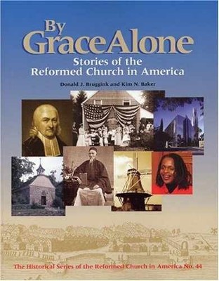 By Grace Alone: Stories Of The - Paperback, by Bruggink Donald J.; - Good
