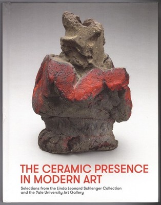 The Ceramic Presence in Modern Art: Selections from the Linda Leonard Schlenger