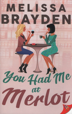 You Had Me at Merlot by Melissa Brayden published by Bold Strokes Books 2024 new