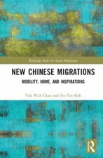 New Chinese Migrations : Mobility, Home, and ...