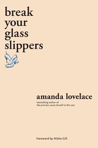 ladybookmad Amanda Lovelace break your glass slippers (Tascabile)