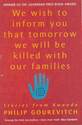 We Wish to Inform You That Tomorrow We Will Be Killed with Our Families:...