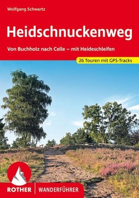 Heidschnuckenweg. 26 Touren. Mit GPS-Tracks Von Buchhholz nach Celle - mit Heide