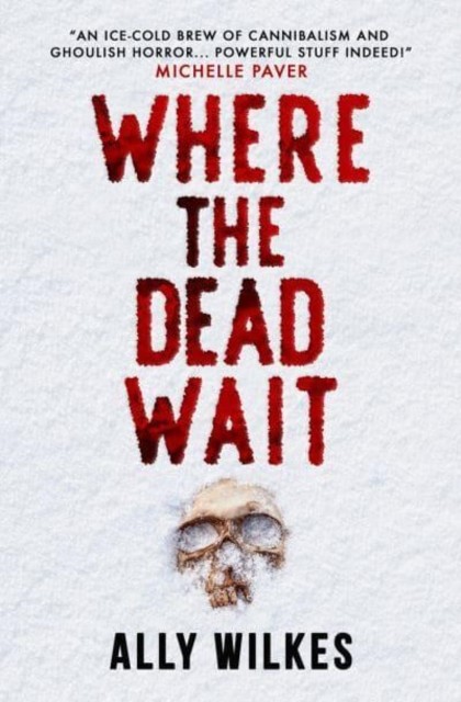 Where the Dead Wait by Ally Wilkes (PB 2024) - Image 3