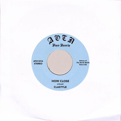 Clastyle / HOW CLOSE (7 INCH) / Athens Of The North / ATH137 / 7 inch