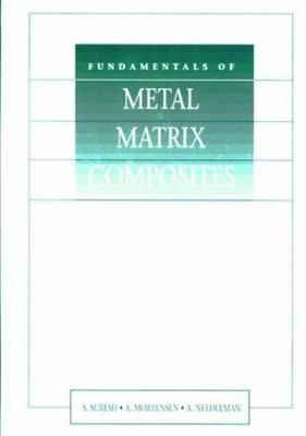 Fundamentals of Metal-Matrix Composites by Subra Suresh (1994, Hardcover)