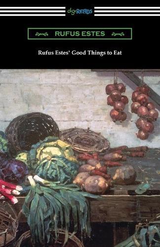 Thumbnail - Rufus Estes Rufus Estes' Good Things To Eat (taschenbuch)