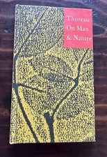 Thoreau On Man & Nature; Compilation by Arthur Volkman 1960 Peter Pauper Press