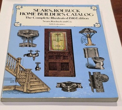 Vintage 1910 Sears Roebuck Home Builder s Catalog Reprint Dover Publications