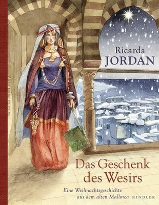 Das Geschenk des Wesirs: Eine Weihnachtsgeschichte aus dem alten Mallorca Jordan