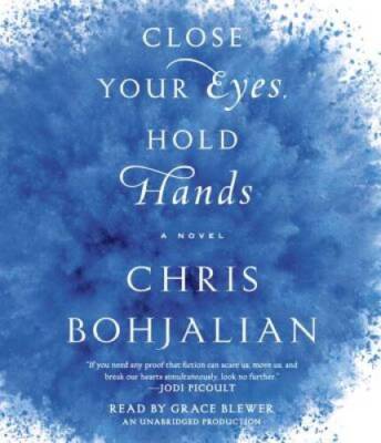 Close Your Eyes, Hold Hands - Audio CD By Chris Bohjalian - GOOD