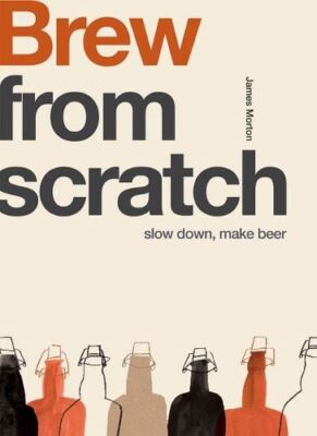 Brew From Scratch, James Morton, neu, Taschenbuch