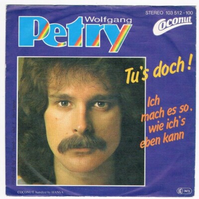 Wolfgang Petry - Tu's doch! / Ich mach es so, wie ich's eben kann / Single 1981