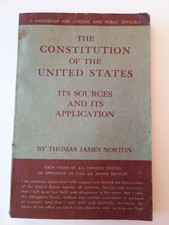Constitution of the United States - Its Sources and Application by Thomas Norton