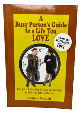 A Busy Person's Guide to a Life You Love by Jamie Novak (2002, Perfect, Paperbac