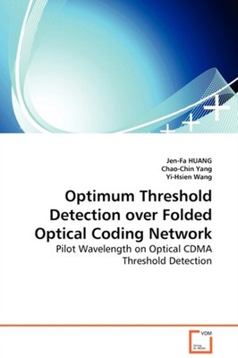 HUANG - Optimum Threshold Detection over Folded Optical Coding Network - P555z
