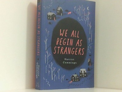 We All Begin as Strangers Cummings, Harriet: