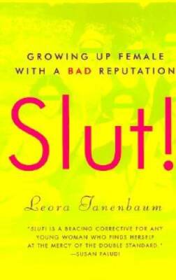 Slut! Growing Up Female with a Bad Reputation - Paperback - GOOD