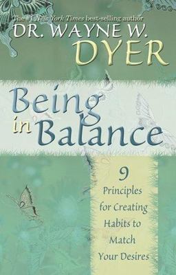 Being In Balance: 9 Principles for Creating Habits - 1401910386, hardcover, Dyer