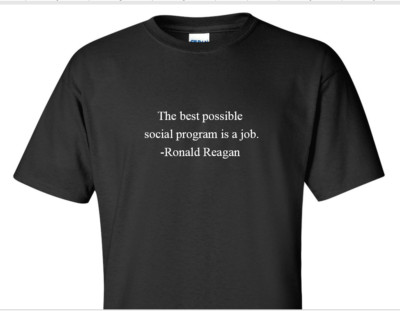 Ronald Reagan Quote T-Shirt Best Social Program Job Conservative Black Shirt