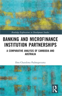 Banking and Microfinance Institution Partnerships: A Comparative Analysis of Cam