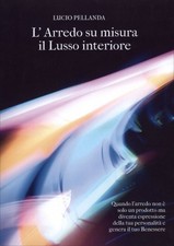 LIBRO L'ARREDO SU MISURA IL LUSSO INTERIORE - LUCIO PELLANDA