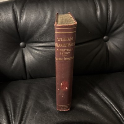 William Shakespeare, A Critical Study, George Brandes Volume 1911 RARE