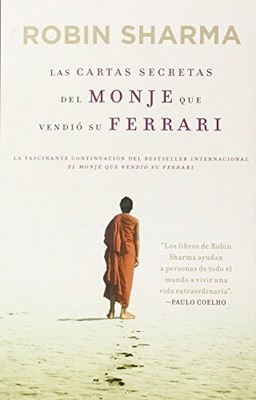 LAS CARTA SECRETAS DEL MONJE QUE VENDIO SU FERRARI By Robin Sharma **Excellent**