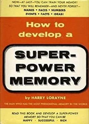 How to Develop a Super Power Memory - More Money, Higher Grades a