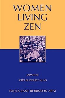 Women Living Zen: Japanese Soto Buddhist Nuns von A... | Buch | Zustand sehr gut