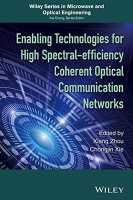 ENABLING TECHNOLOGIES FOR HIGH SPECTRAL-EFFICIENCY By Xiang Zhou & Chongjin Xie